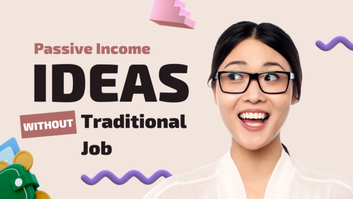 passive income without traditional job